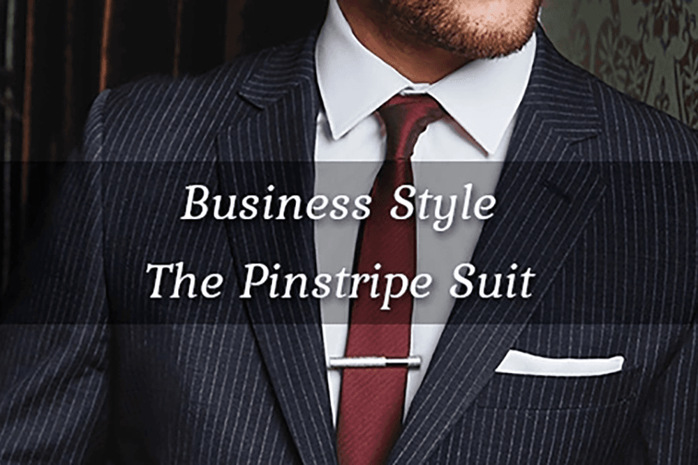 Business Style – The Pinstripe Suit